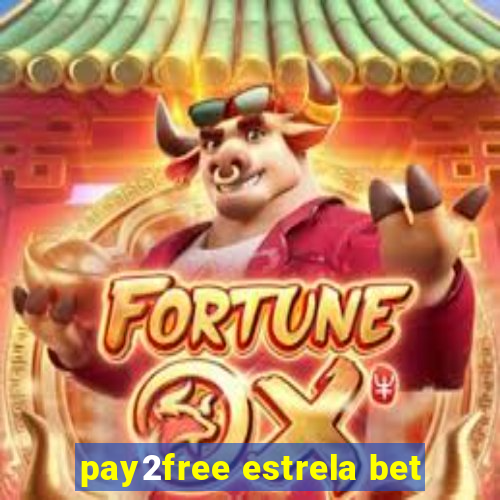 pay2free estrela bet